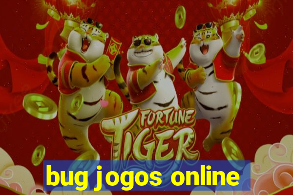 bug jogos online